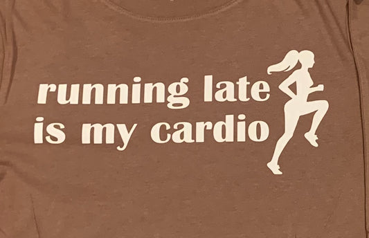 Running late is my cardio